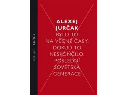 14354 bylo to na vecne casy dokud to neskoncilo posledni sovetska generace alexej jurcak