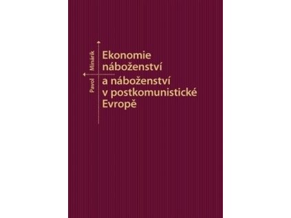 15356 ekonomie nabozenstvi a nabozenstvi v postkomunisticke evrope pavol minarik