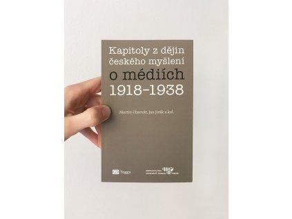 15494 kapitoly z dejin ceskeho mysleni o mediich 1918 1938 martin charvat jan jirak a kol