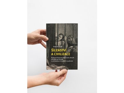 15686 silenstvi a civilizace kulturni historie dusevnich chorob od bible po freuda a od blazince k moderni medicine andrew scull