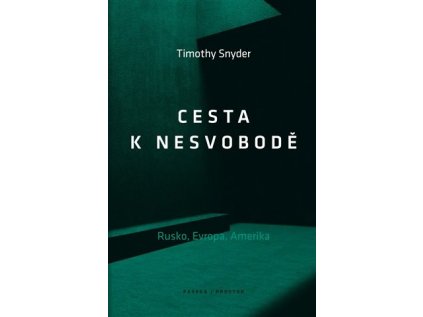 15800 cesta k nesvobode rusko evropa amerika timothy snyder