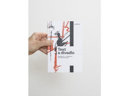Text a divadlo – Aleš Merenus, Iva Mikulová, Jitka Šotkovská (eds.)