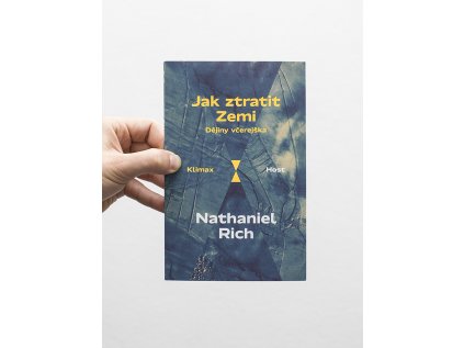 Jak ztratit Zemi / Dějiny včerejška – Nathaniel Rich