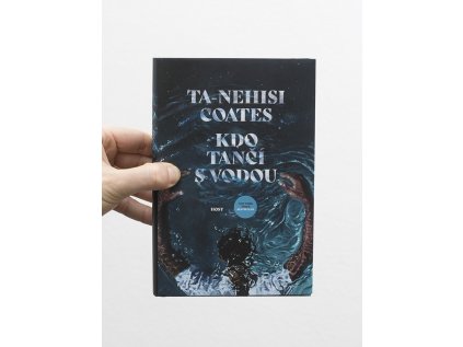 Kdo tančí s vodou – Ta-Nehisi Coates