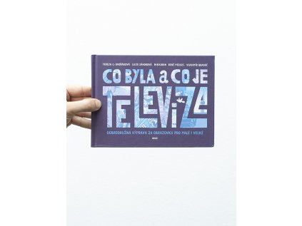 Co byla a co je televize – Tereza Dvořáková Czesany, Lucie Záhorová, René Melkus