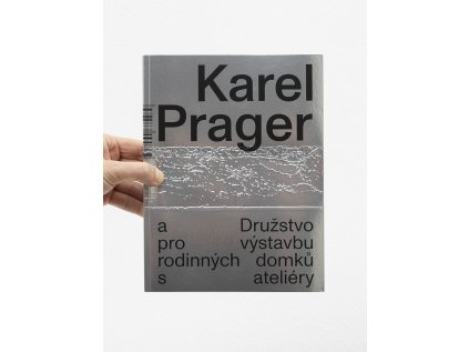 Karel Prager a Družstvo pro výstavbu rodinných domků s ateliéry –⁠ Michaela Janečková, Irena Lehkoživová (eds.)