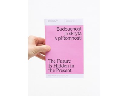 Budoucnost je skryta v přítomnosti / Architektura a česká politika 1945–1989 – Veronika Rollová, Karolina Jirkalová (eds.)