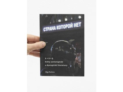 2 + 2 = 5 / Světy antiutopické a dystopické literatury – Olga Pavlova