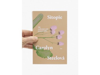 Sitopie / Jak zachránit svět pomocí jídla – Carolyn Steel