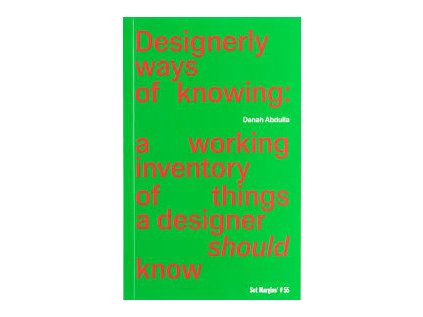 Designerly ways of knowing – Danah Abdulla