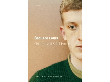 Skoncovat s Eddym B. – Édouard Louis