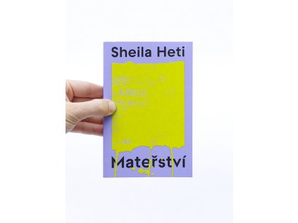 Mateřství - Sheila Heti