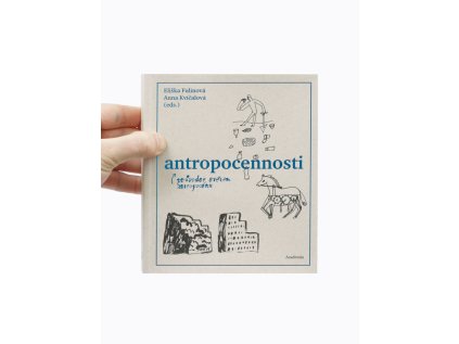 Antropocennosti - Eliška Fulínová, Anna Kvíčalová