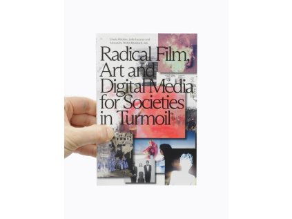 Radical Film, Art and Digital Media for Societies in Turmoil - Ursula Böckler, Julia Lazarus, Alexandra Weltz-Rombach, eds.