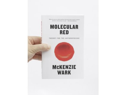 Molecular Red / Theory for the Anthropocene – McKenzie Wark