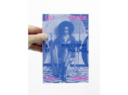 Self-Defense / A Philosophy of Violence – Elsa Dorlin