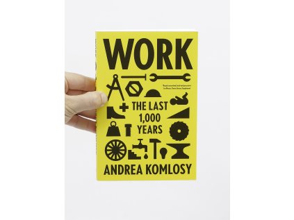 Work / The Last 1,000 Years – Andrea Komlosy