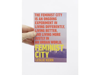 Feminist City / Claiming Space in a Man-Made World – Leslie Kern