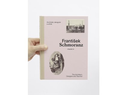 František Schmoranz Jr. / Architekt, designér a učitel – Milan Němeček, Jindřich Vybíral