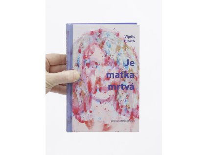 Je matka mrtvá – Vigdis Hjorth