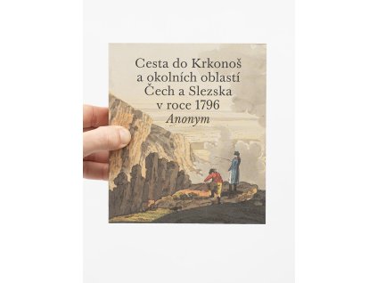 Cesta do Krkonoš a okolních oblastí Čech a Slezska v roce 1796