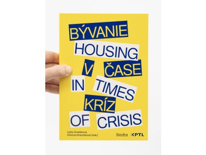 Bývanie v čase kríz – Lýdia Grešáková, Viktória Mravčáková (ed.)