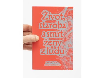 Život, staroba a smrť ženy z ľudu – Didier Eribon