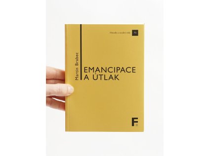 Emancipace a útlak / Kapitoly z politické filosofie – Martin Brabec
