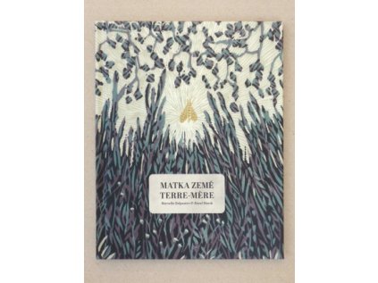 Matka Země / Terre-Mère – Pavel Macek