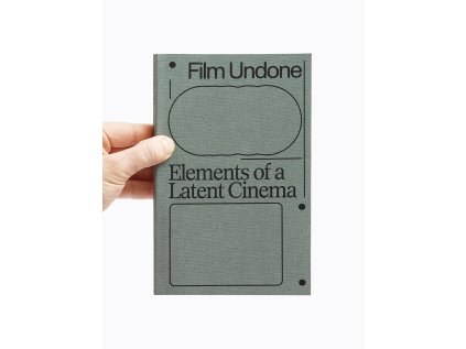 Film Undone / Elements of a Latent Cinema – Philip Widmann