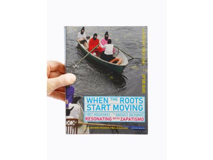 When the Roots Start Moving / First Mouvement: To Navigate Backward Resonating with Zapatismo
