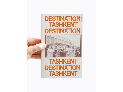 Destination: Tashkent / Experiences of Cinematic Internationalism
