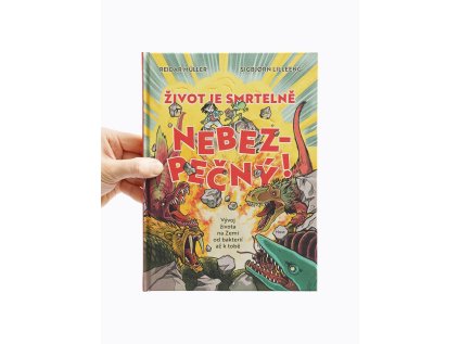 Život je smrtelně nebezpečný! / Vývoj života na Zemi od bakterií až k tobě – Reidar Müller