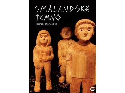 Smålandské temno – Henrik Bromander