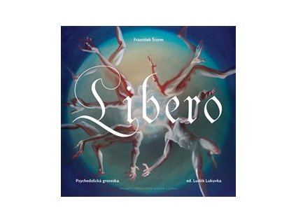 Libero / Psychedelická groteska – František Štorm