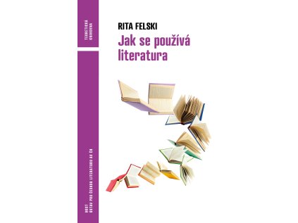 Jak se používá literatura – Rita Felski