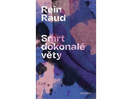 Smrt dokonalé věty – Rein Raud
