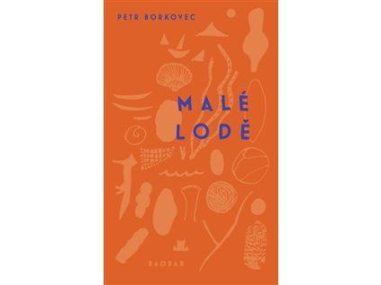 Malé lodě – Petr Borkovec