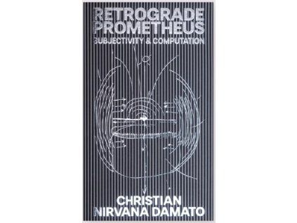 RETROGRADE PROMETHEUS BECOMING PRESS