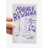 Mouse in Residence – Anna Haifisch