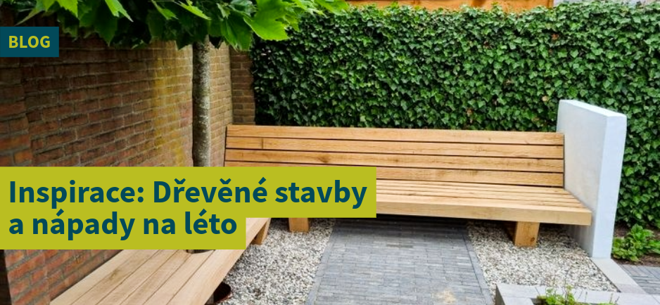 Inspirace: Dřevěné stavby a nápady pro léto