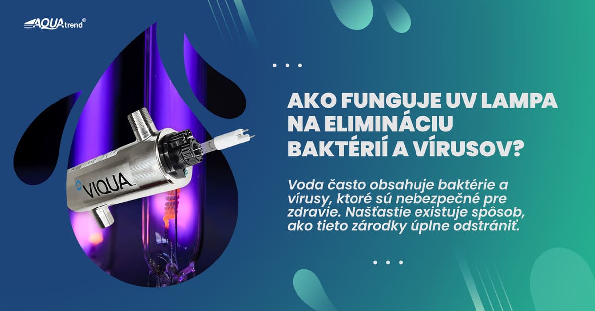 Ako funguje UV lampa na elimináciu baktérií a vírusov z vody?