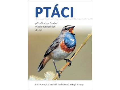 Ptáci - příručka k určování všech evropských druhů