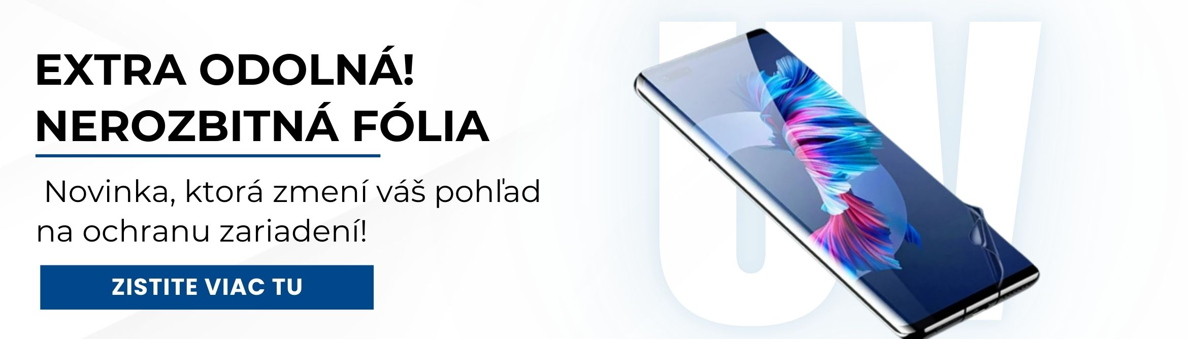 EXTRA ODOLNÁ NEROZBITNÁ FÓLIA pre váš smartfón!