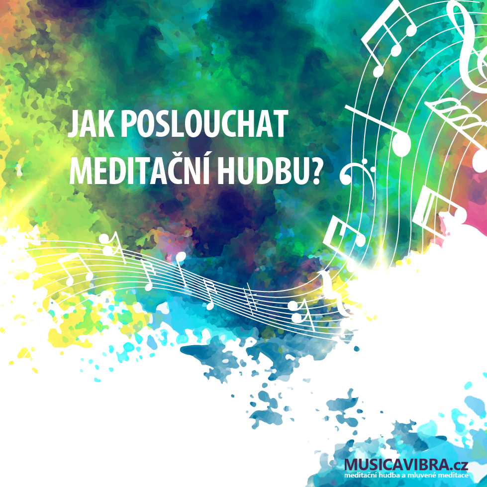 Jak poslouchat meditační hudbu
