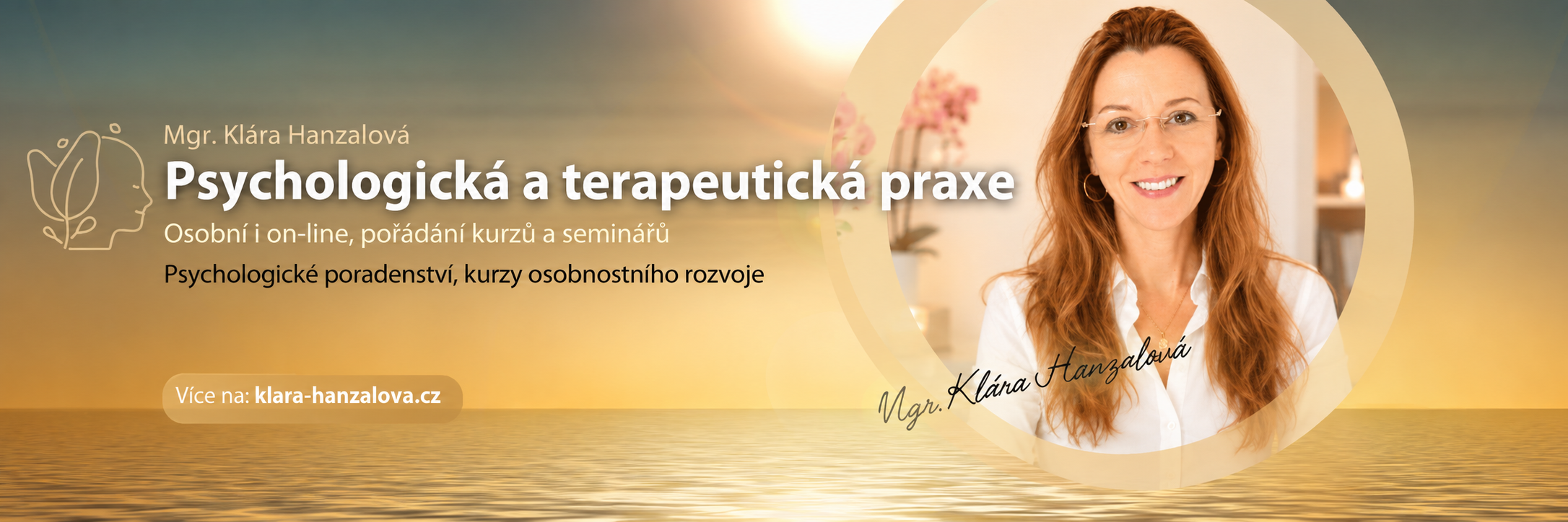 Mgr. Klára Hanzalová Psychologická a terapeutická praxe, osobní i on-line, pořádání kurzů a seminářů