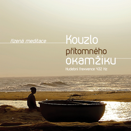 Kouzlo přítomného okamžiku - řízená meditace v MP3