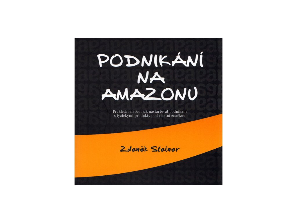Podnikání na Amazonu: praktický návod, jak nastartovat podnikání s fyzickými produkty pod vlastní značkou