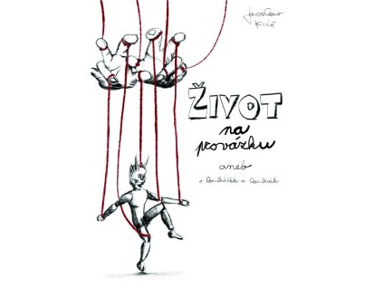 Život na provázku, aneb o loutkářích a loutkách