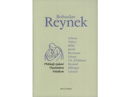 Bohuslav Reynek: překlady vydané Vlastimilem Vokolkem : Lebrau, Valéry, Rilke, Jacob, Bernanos, Giono, Ch. d'Orléans, Renaud, Billinger, Lavaud